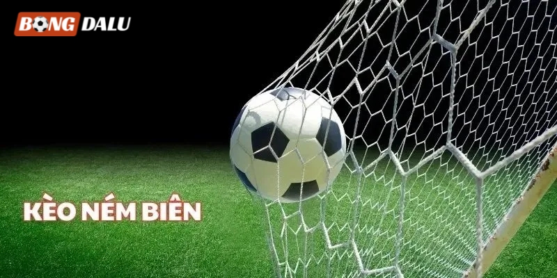 Tìm hiểu kèo ném biên là gì? Tìm hiểu kèo ném biên là gì?