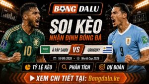 Nhận Định Ả Rập Saudi vs Uruguay, 16/06/2026 – World Cup 2026