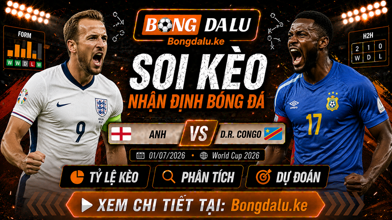 Nhận Định Anh vs D.R. Congo, 01/07/2026 – World Cup 2026