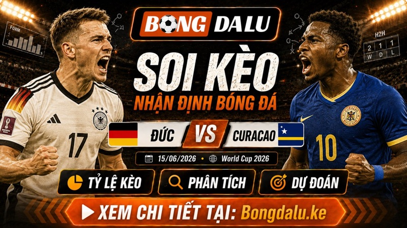 Nhận Định Đức vs Curacao, 15/06/2026 – World Cup 2026
