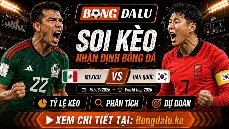 Đội hình trận Mexico vs Hàn Quốc sắp tới Đội hình trận Mexico vs Hàn Quốc sắp tới