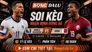 Nhận Định Bosnia & Herzegovina vs Qatar, 25/06/2026 – World Cup 2026