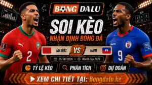 Nhận Định Ma Rốc vs Haiti, 25/06/2026 – World Cup 2026