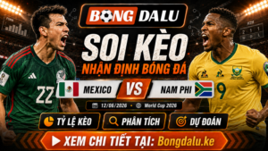 Nhận Định Mexico Vs Nam Phi, 12/06/2026 – World Cup 2026