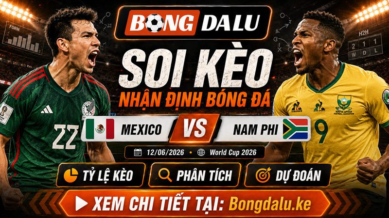 Lực lượng ra sân của Mexico vs Nam Phi