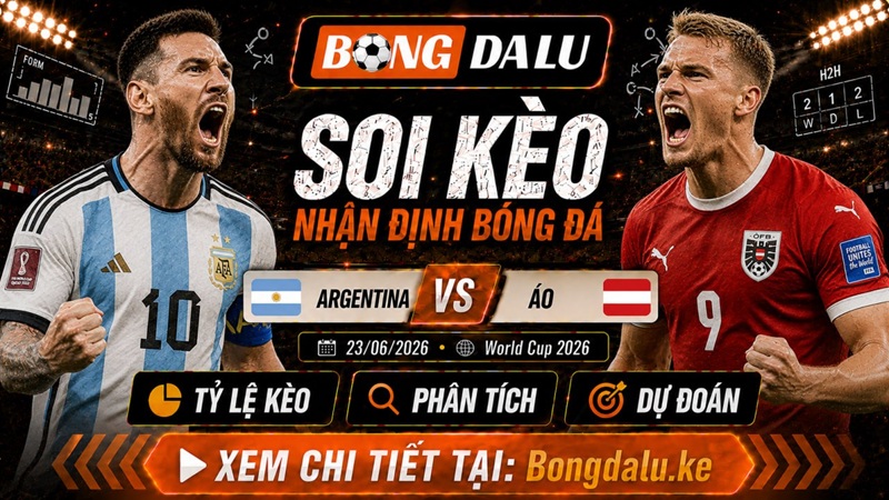 Lực lượng ra sân dự kiến của Argentina vs Áo