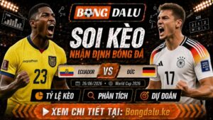 Nhận Định Ecuador vs Đức, 26/06/2026 – World Cup 2026
