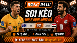 Nhận Định Úc vs Ai Cập, 04/07/2026 – World Cup 2026