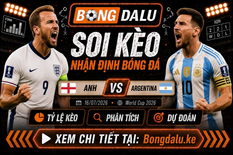 Nhận Định Anh vs Argentina, 16/07/2026 – World Cup 2026