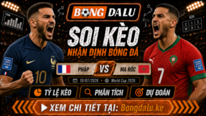 Nhận Định Pháp vs Ma Rốc, 10/07/2026 – World Cup 2026